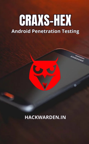 Craxs-Hex (Android Hacking Course)