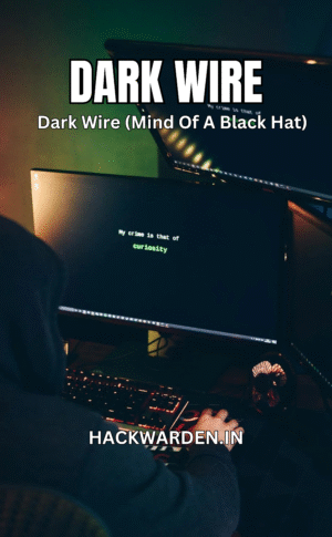 Dark Wire (Mind Of A Black Hat)